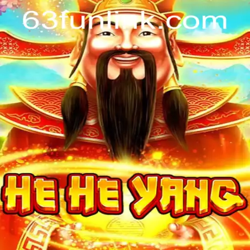 Discover the World of HeHeYang with 63Fun: A New Gaming Experience