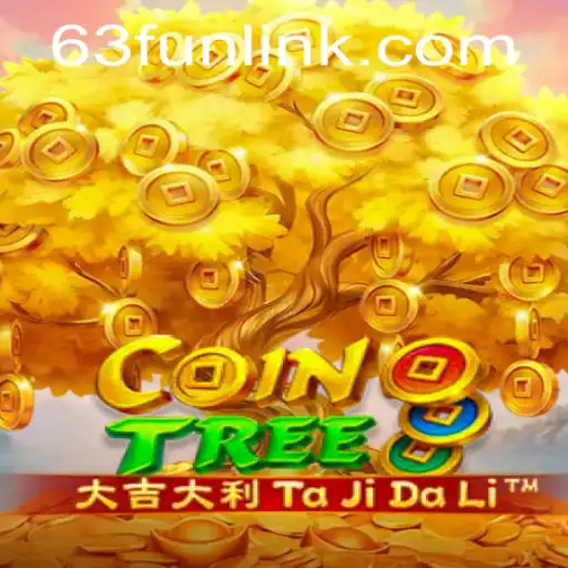 Discover the Excitement of CoinTree: A New Era of Online Gaming with 63Fun