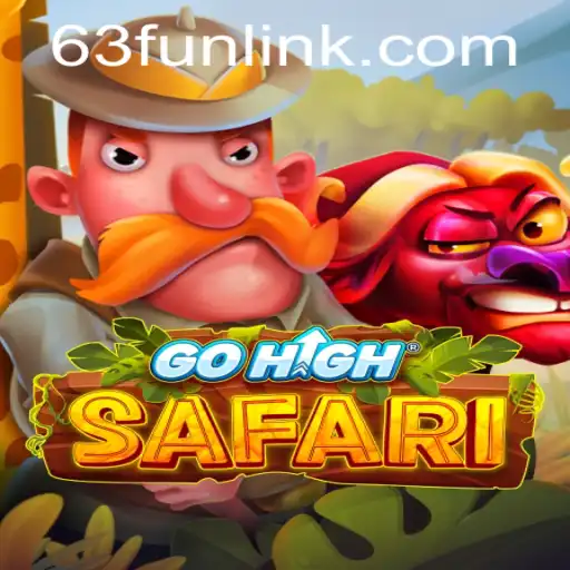 Exploring the Thrills of GoHighSafari: A New Gaming Adventure with 63Fun