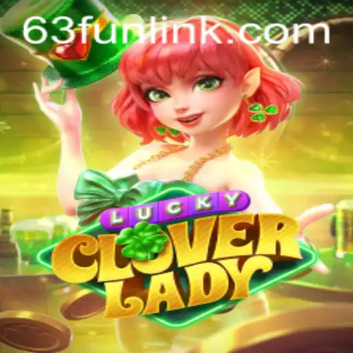 Exploring the Thrills of LuckyCloverLady: A Deep Dive into 63Fun's Latest Game