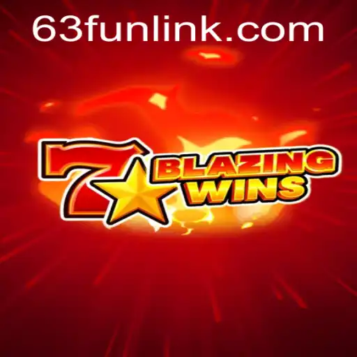 BlazingWins: Dive into the Thrill of 63Fun's Latest Gaming Sensation
