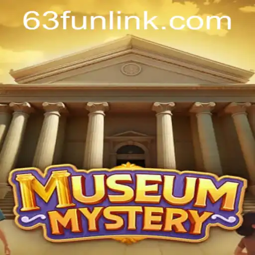 Discover the Thrills of MuseumMystery: Unlock the Secrets with 63Fun