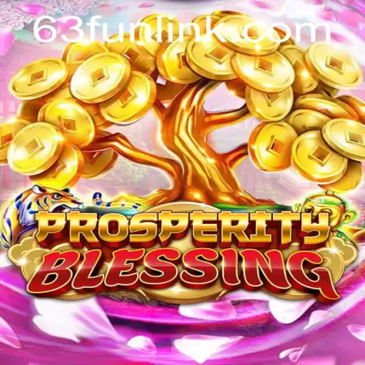 Discover ProsperityBlessing: A New Era of Gaming with 63Fun